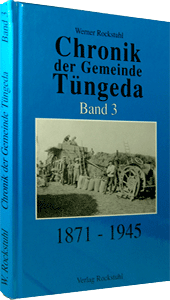 Chronik der Gemeinde Tüngeda 1871–1945 - Band 3