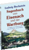 Sagenbuch von Eisenach und der Wartburg Sagenbuch