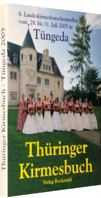 Thüringer Kirmesbuch - 8. Landeskirmesburschentreffen in Tüngeda