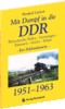 Mit Dampf in die DDR - Bebra - Erfurt 1951-1963