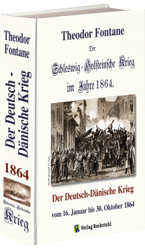 Der Deutsch-Dänische Krieg im Jahre 1864 - Der Schleswig-Holsteinsche Krieg