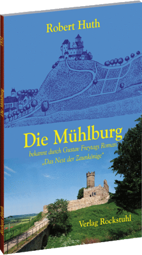 Die Mühlburg in Thüringen. Eine Burg der Drei Gleichen