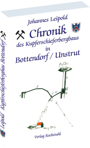 Chronik des Kupferschieferbergbaus in Bottendorf / Unstrut