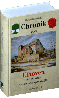 Chronik von Ufhoven in Thüringen von den Anfängen bis 2001