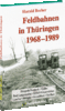 Feldbahnen in Thüringen 1968-1989