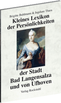 Kleines Lexikon der Persönlichkeiten der Stadt Bad Langensalza und von Ufhoven