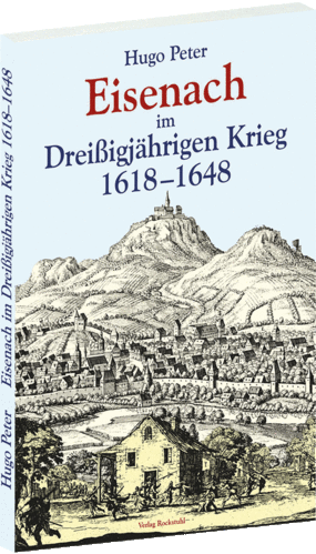 Eisenach im Dreißigjährigen Krieg 1618-1648