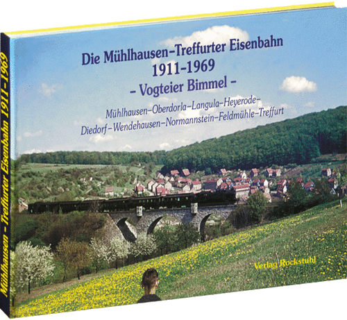Mühlhausen Treffurter Eisenbahn 1911– 1969
