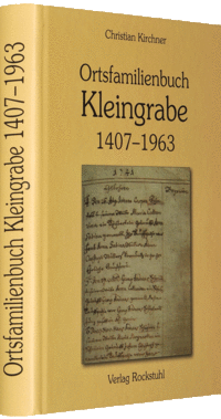 Ortsfamilienbuch Kleingrabe bei Mühlhausen/Thüringen 1407–1963