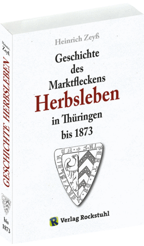 Geschichte des Marktfleckens Herbsleben in Thüringen bis 1873