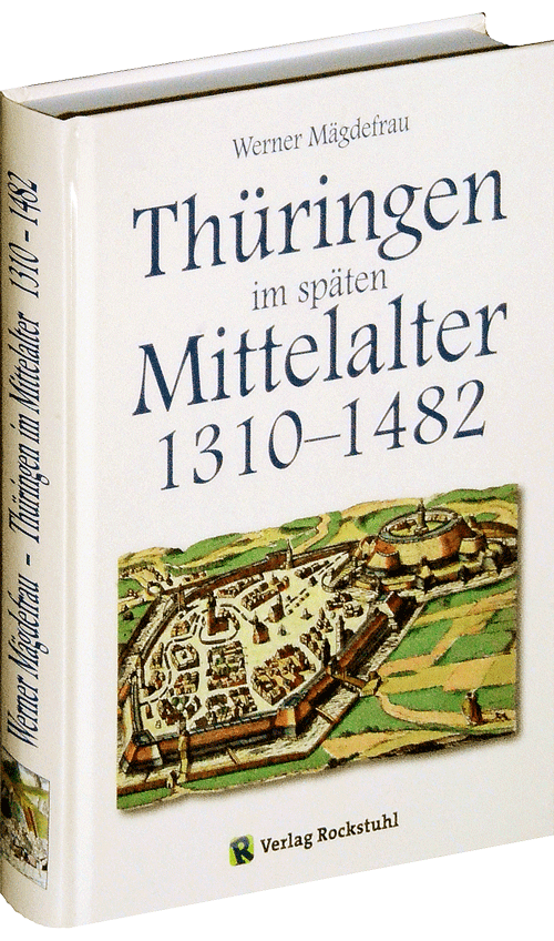 Thüringen im späten Mittelalter 1310–1482 (Band 4)