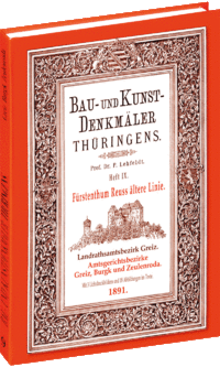 HEFT 9 – Bau- und Kunstdenkmäler –  GREIZ / BURGK / ZEULENRODA  1891