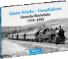 Günter Scheibe – Dampflokfotos -  Deutsche Reichsbahn 1970–1992 - Band 3