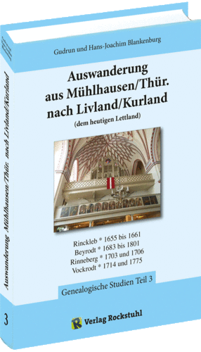 Auswanderung aus Mühlhausen/Thür. nach Livland/Kurland (dem heutigen Lettland) - Band 3 von 4