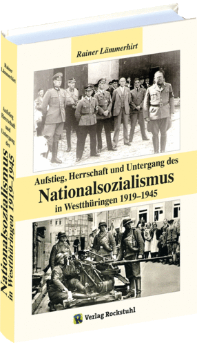 Aufstieg, Herrschaft und Untergang des Nationalsozialismus in Westthüringen 1919-1945