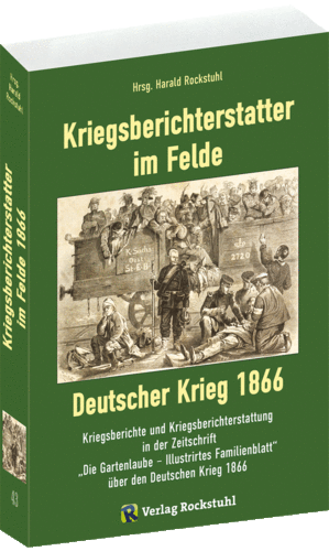 Kriegsberichterstatter im Felde – Deutscher Krieg 1866