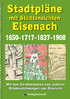Stadtpläne mit Stadtansichten der Stadt EISENACH 1650–1717–1837–1908