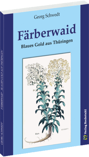 FÄRBERWAID -  Blaues Gold aus Thüringen