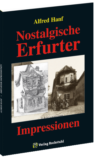 Nostalgische Erfurter Impressionen - das alte Erfurt 1909