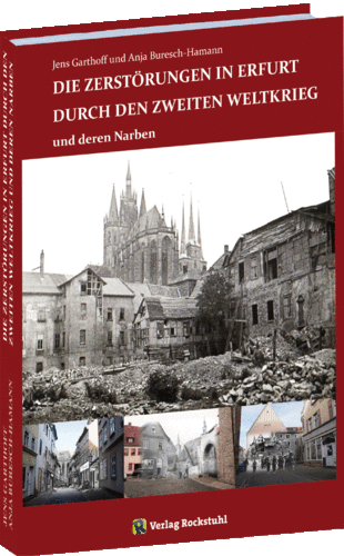 Zerstörungen von Erfurt durch den Zweiten Weltkrieg und deren Narben