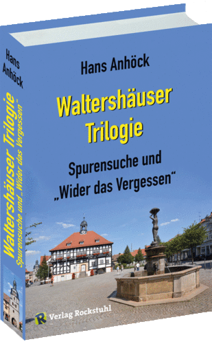 Waltershäuser Trilogie - Band 1 - Spurensuche und „Wider das Vergessen“