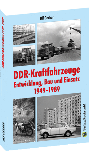 DDR-Kraftfahrzeuge – Entwicklung, Bau und Einsatz 1949–1989