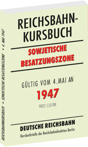 Reichsbahnkursbuch der sowjetischen Besatzungszone - gültig ab 4. Mai 1947