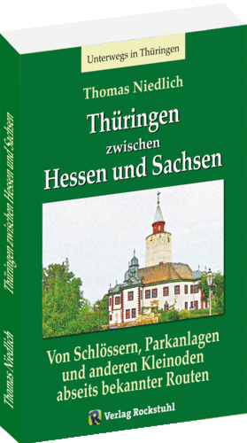Unterwegs - Thüringen zwischen Hessen und Sachsen