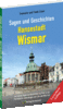 Sagen und Geschichten Hansestadt Wismar - 3.erweiterte Auflage 2022