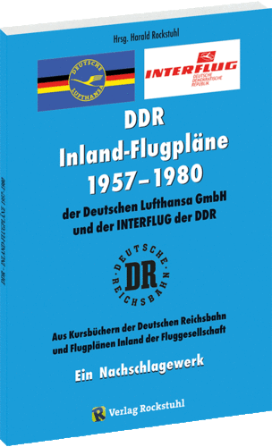 INLAND-FLUGPLÄNE 1957–1980 der Deutschen Lufthansa GmbH der DDR und der INTERFLUG