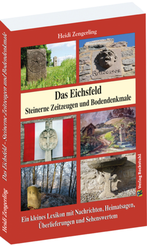 Das Eichsfeld - Steinerne Zeitzeugen und Bodendenkmale