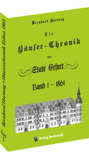 Die Häuser-Chronik der Stadt Erfurt 1861 - Band 1 von 2
